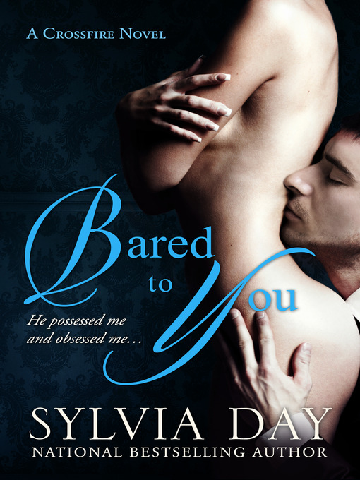 Title details for Bared to You by Sylvia Day - Available